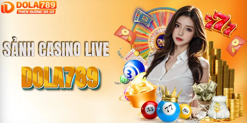 Bùng nổ cảm xúc với casino live cực đã
