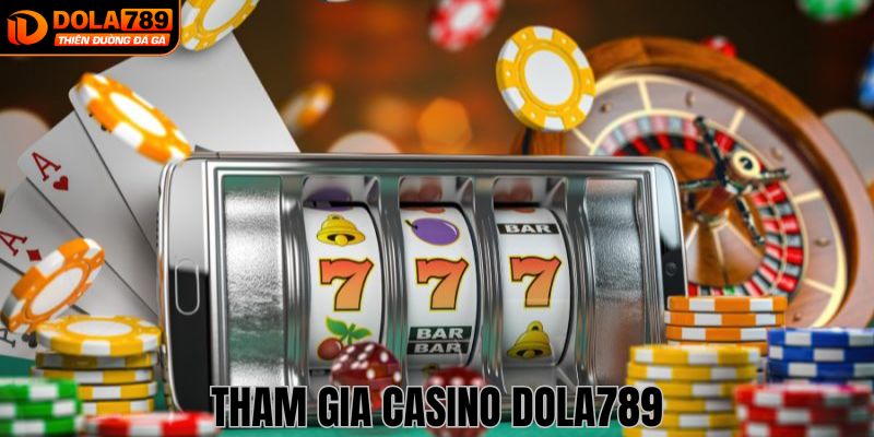 Hướng dẫn chi tiết về các bước tham gia vào Casino Dola789